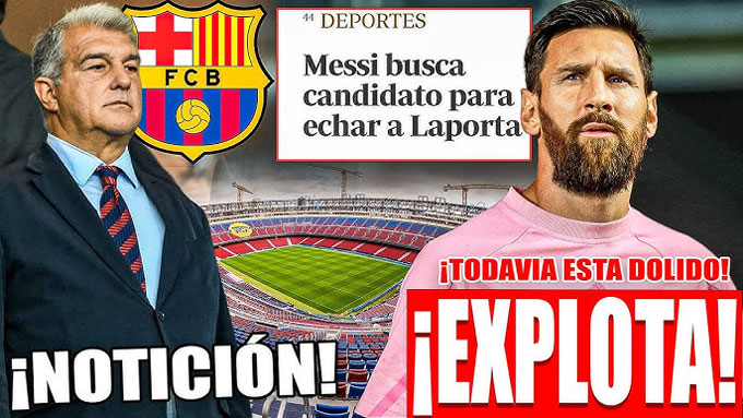 Theo ABC, Messi có ý định ủng hộ 1 ứng viên khác thay thế Laporta giữ chức chủ tịch Barca