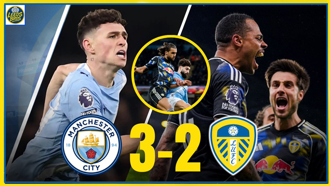 Man City cũng phải chật vật mới thắng được Leeds dù sớm dẫn trước 2 bàn