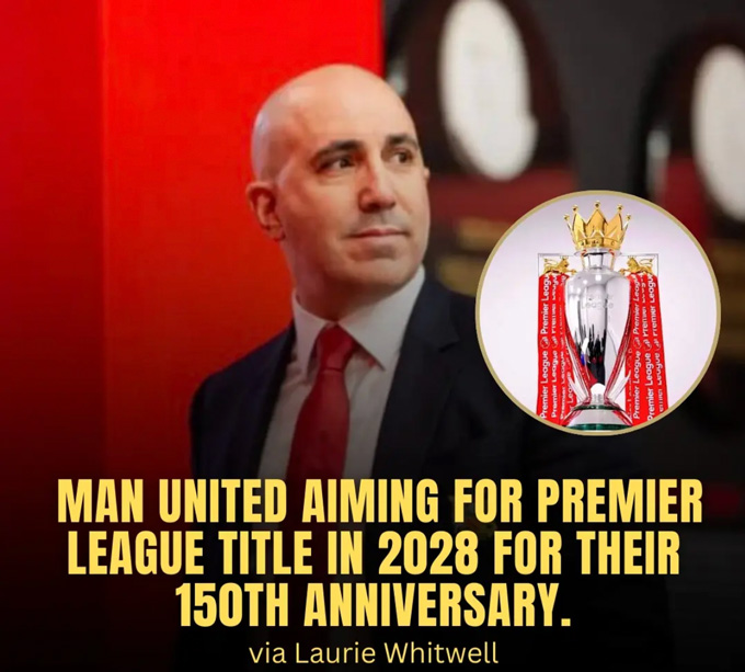 MU đặt mục tiêu vô địch Premier League vào năm 2028, đúng dịp kỷ niệm 150 năm thành lập CLB