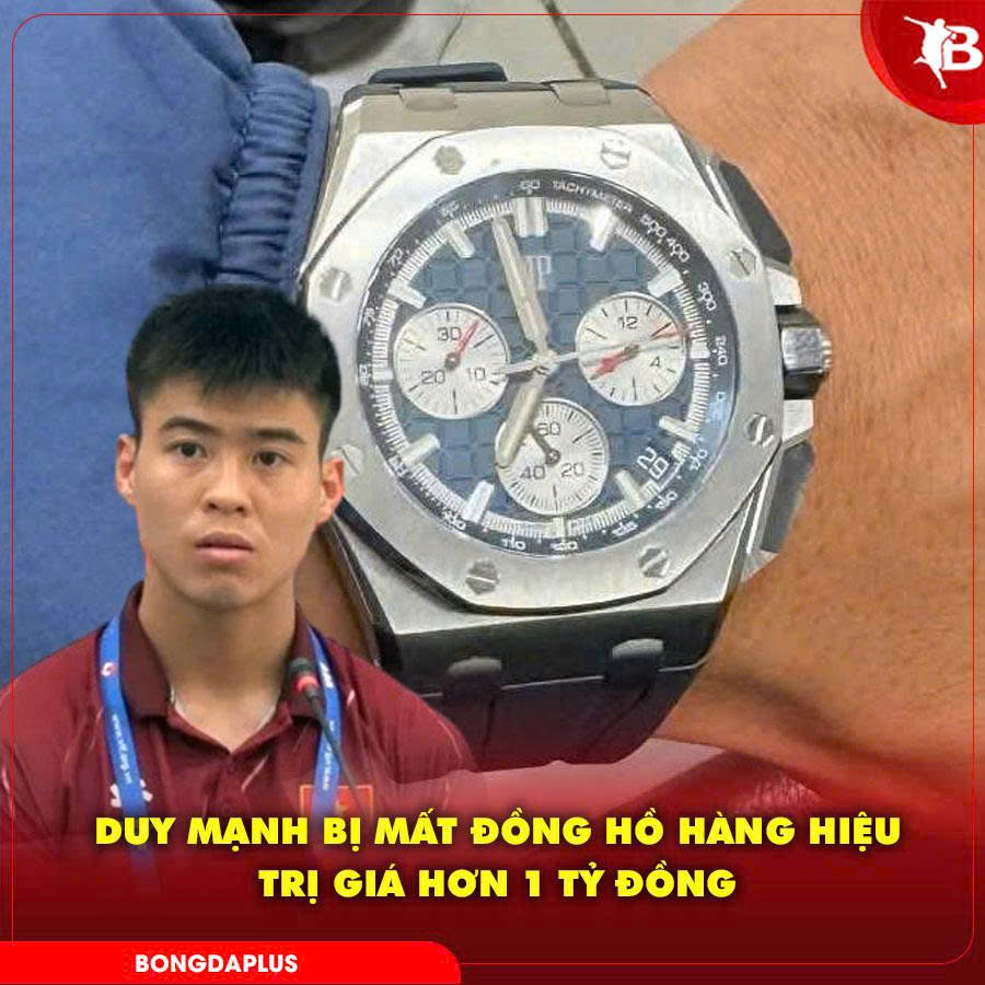 Duy Mạnh bị mất đồng hồ hiệu được vợ tặng có giá trị hơn 1 tỷ đồng 