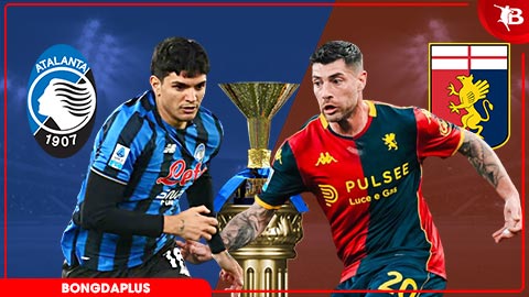 Atalanta đối đầu Genoa: Trận cầu quyết định vị trí top 4 Serie A