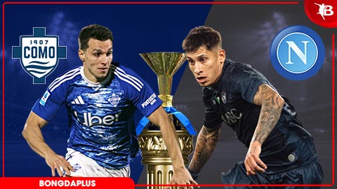 Como đón Napoli: Cơ hội cuối cho giấc mơ Champions League
