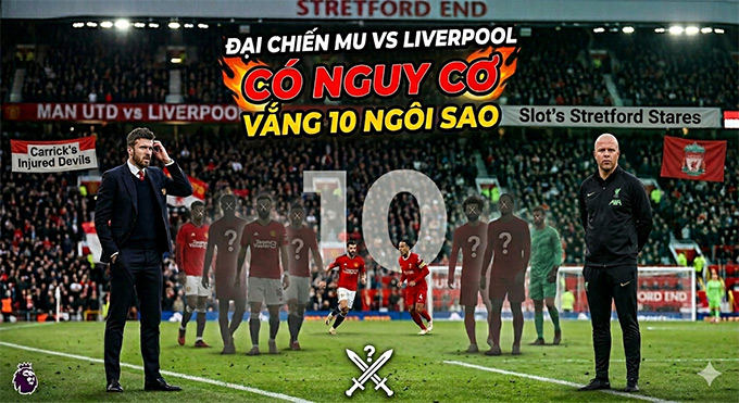 Nhiều ngôi sao vắng mặt ở trận derby nước Anh