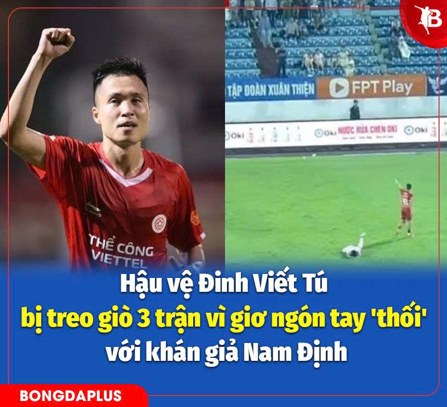 Hậu vệ Đinh Viết Tú bị treo giò 3 trận vì có hành vi thiếu văn hóa với CĐV Nam Định 