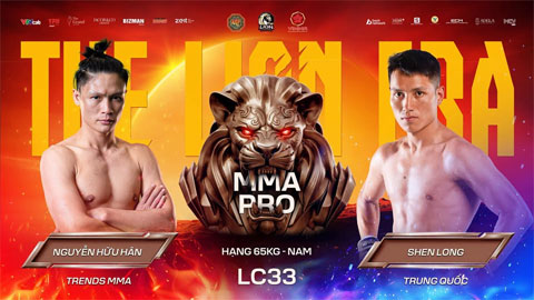 Nguyễn Hữu Hân sẽ chạm trán Shen Long đến từ Trung Quốc tại LC33