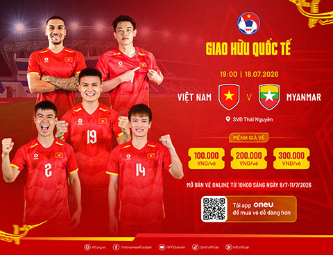 Vé xem ĐT Việt Nam giao hữu với Myanmar đã hết mệnh giá 300.000