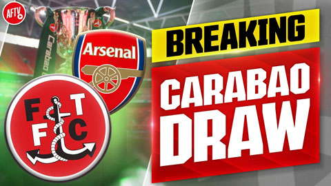 Arsenal chỉ phải gặp Fleetwood, đội có thứ hạng thấp nhất tại vòng 4 - Ảnh: AFTV