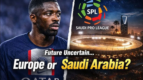 Dembele có thể chuyển sang thi đấu tại Saudi Arabia vào mùa hè 2027