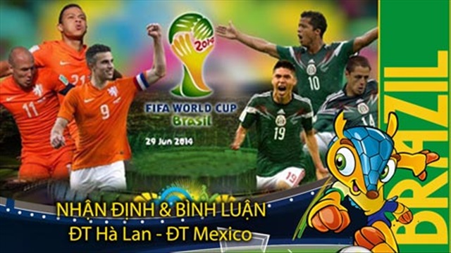 Nhận định & Bình luận trận Hà Lan - Mexico