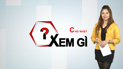 Chủ Nhật xem gì?