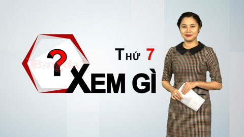 Thứ 7 xem gì? 