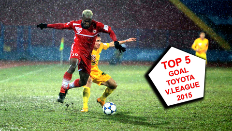 Top 5 bàn thắng đẹp nhất vòng 2 Toyota V.League 2015