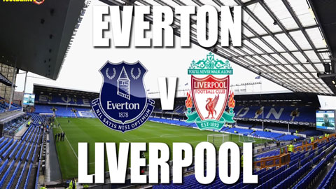 Thông tin trước trận Everton - Liverpool