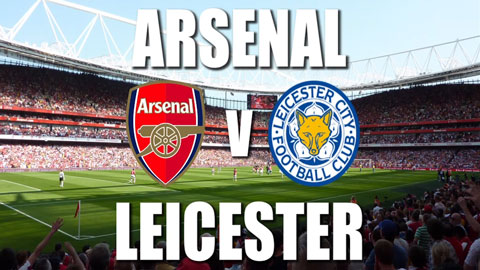 Thông tin trước trận Arsenal - Leicester City