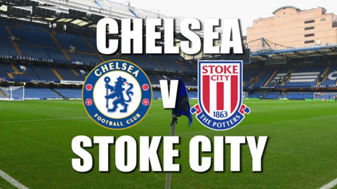 Thông tin trước trận Chelsea - Stoke