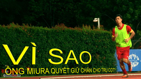 Vì sao ông Miura quyết giữ chân cho trụ cột?