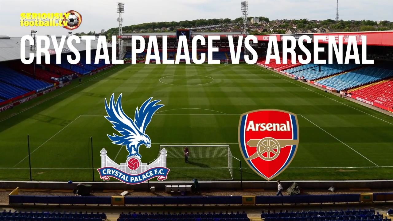 Thông tin trước trận Crystal Palace vs Arsenal