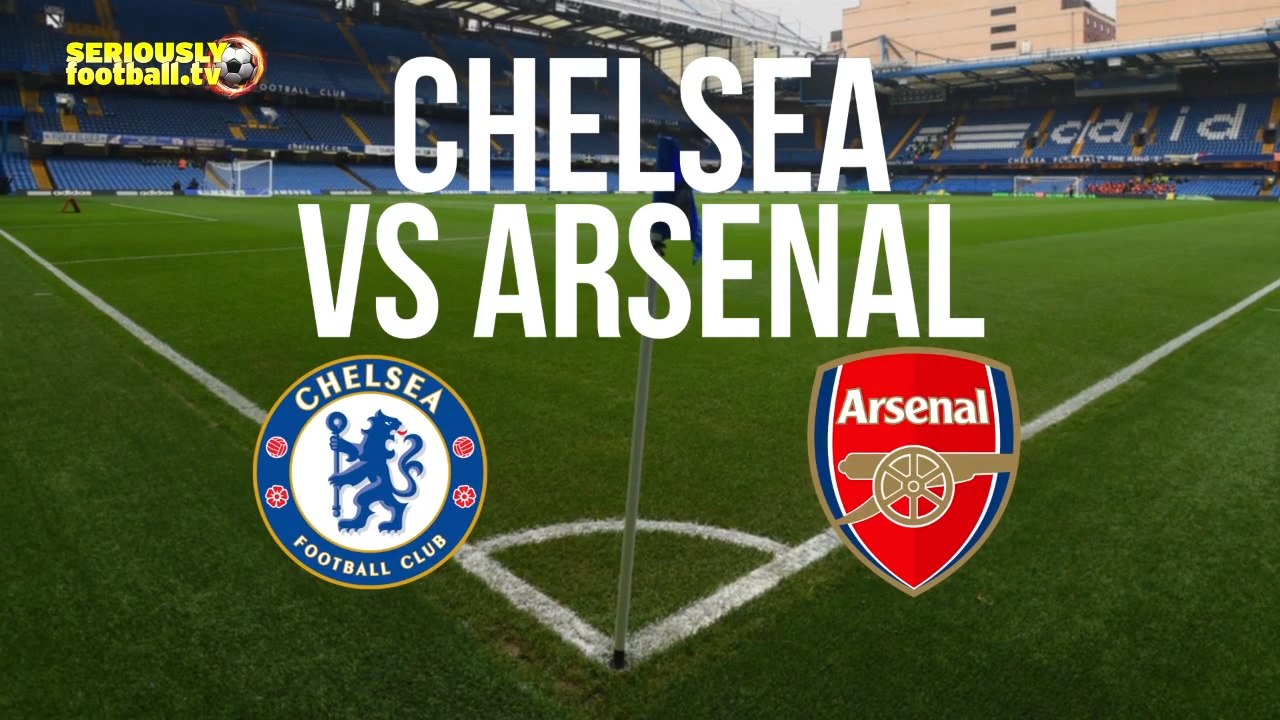 Thông tin trước trận Chelsea - Arsenal