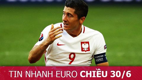 Tin nhanh EURO chiều 30/6: Lewandowski là cầu thủ bị phạm lỗi nhiều nhất