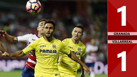 Granada 1-1 Villarreal (Vòng 1 La Liga 2016/17)