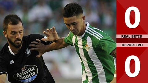 Real Betis 0-0 Deportivo (Vòng 2 La Liga 2016/17)