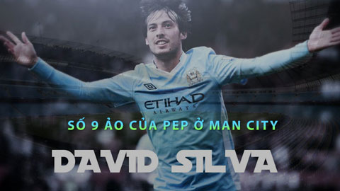 Không có Aguero, Pep sử dụng Silva là số 9 ảo