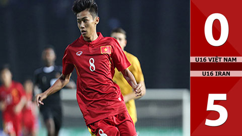 U16 Việt Nam 0-5 U16 Iran (Tứ kết U16 châu Á 2016)