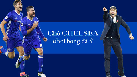 Chờ Chelsea chơi bóng đá Ý trên nước Anh
