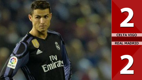 Celta Vigo 2-2 (chung cuộc 4-3) Real Madrid