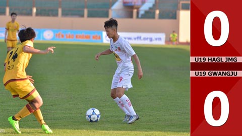 U19 HAGL-Arsenal JMG 0-0 U19 Gwangju