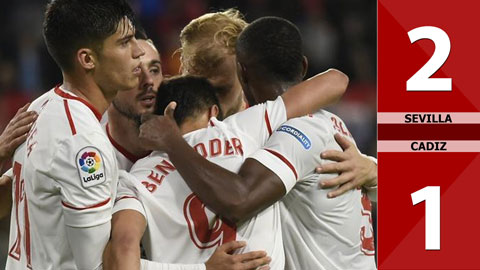 Sevilla 2-1 Cadiz (chung cuộc 4-1)