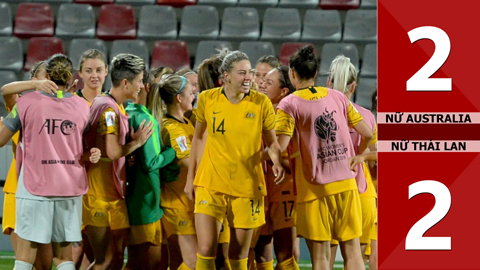 Nữ Australia 2-2 Nữ Thái Lan (pen: 3-1)