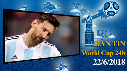 Bản tin World Cup 22/6: Đồng đội tin Messi sắp chia tay Argentina 