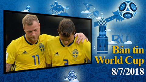 Bản tin World Cup 8/7: Thụy Điển bị phá giấc ngủ trước trận thua Anh