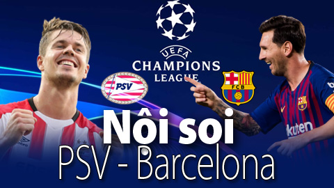 Soi KÈO và dự đoán kết quả PSV - Barcelona