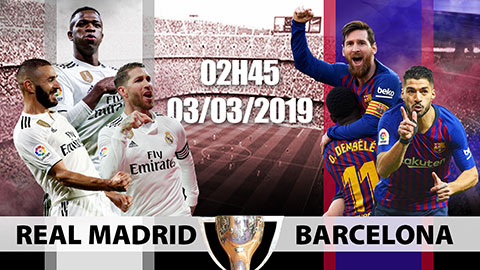 Real vs Barca: Siêu kinh điển chênh lệch