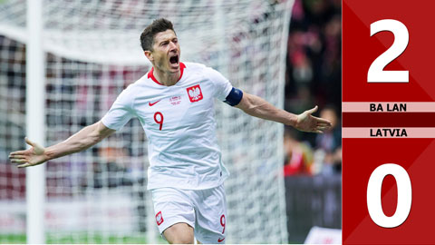 Ba Lan 2-0 Latvia