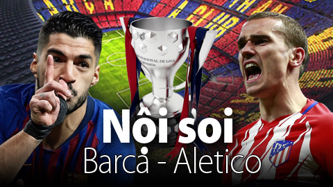 Soi KÈO và dự đoán kết quả Barcelona - Atletico