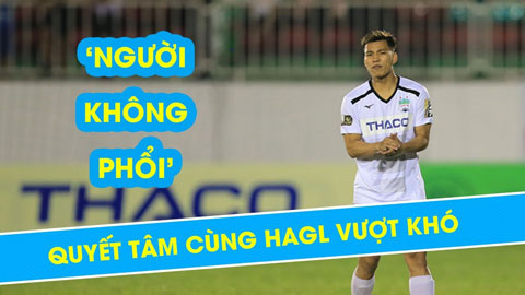 'Người không phổi' Vũ Văn Thanh trở lại giúp HAGL vượt khó?