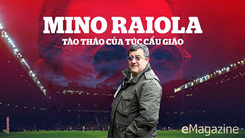 Mino Raiola - Tào Tháo của túc cầu giáo