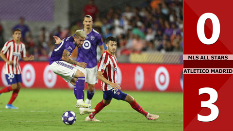 MLS All-Stars 0-3 Atletico Madrid