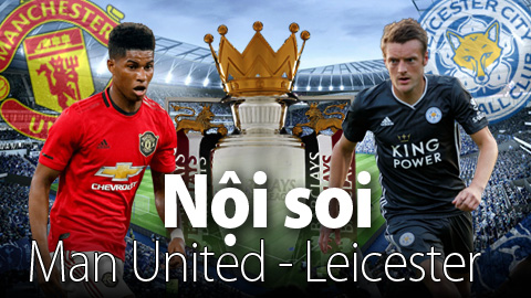 Soi KÈO và dự đoán kết quả M.U - Leicester City