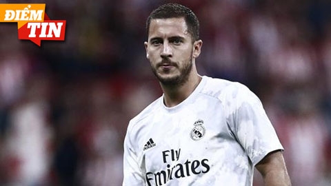 Điểm tin 21/10: Real đón Hazard trở lại Champions League