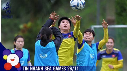 Tin nhanh SEA Games 26/11: Chiều nay, ĐT Nữ Việt Nam sẵn sàng đấu Nữ Thái Lan