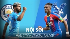 Soi KÈO và dự đoán kết quả Man City - Crystal Palace