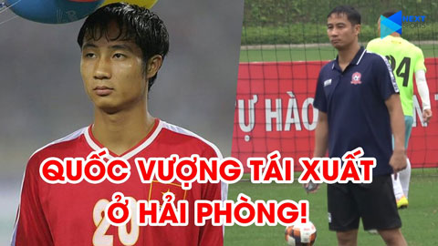 Cựu tuyển thủ Lê Quốc Vượng tiết lộ lý do tái xuất V.League trong màu áo CLB Hải Phòng