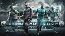 5 khoảnh khắc không thể nào quên trong lịch sử đối đầu Tottenham - Man City