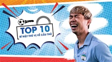 10 bí mật thú vị về Công Phượng: Chàng trai điệu đà nhất ĐT Việt Nam