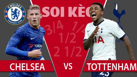 TỶ LỆ và dự đoán kết quả Chelsea - Tottenham