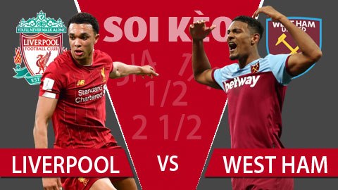 TỶ LỆ và dự đoán kết quả Liverpool - West Ham